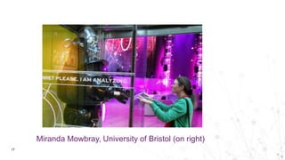 Miranda Mowbray, University of Bristol (on right)
17
 