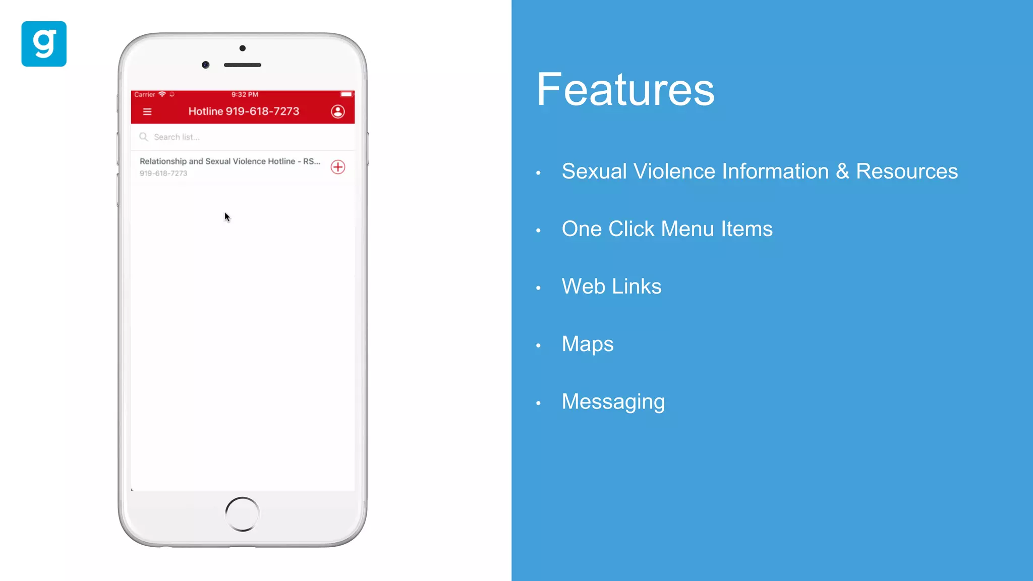 Features
• Sexual Violence Information & Resources
• One Click Menu Items
• Web Links
• Maps
• Messaging
 