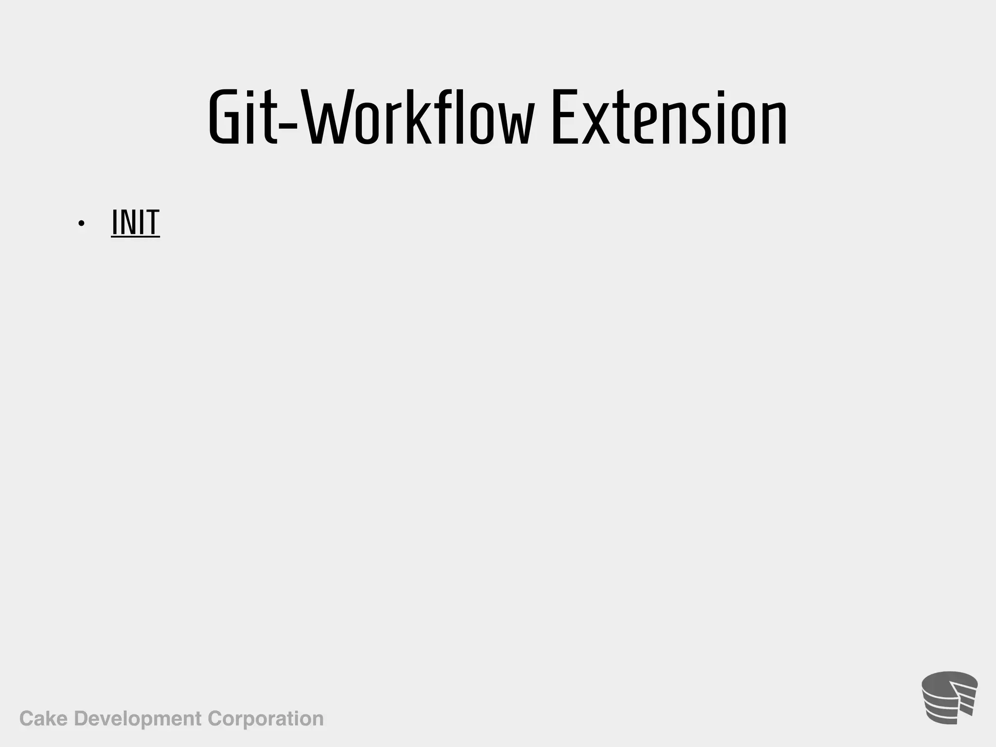 Cake Development Corporation Git-WorkflowExtension • INIT 