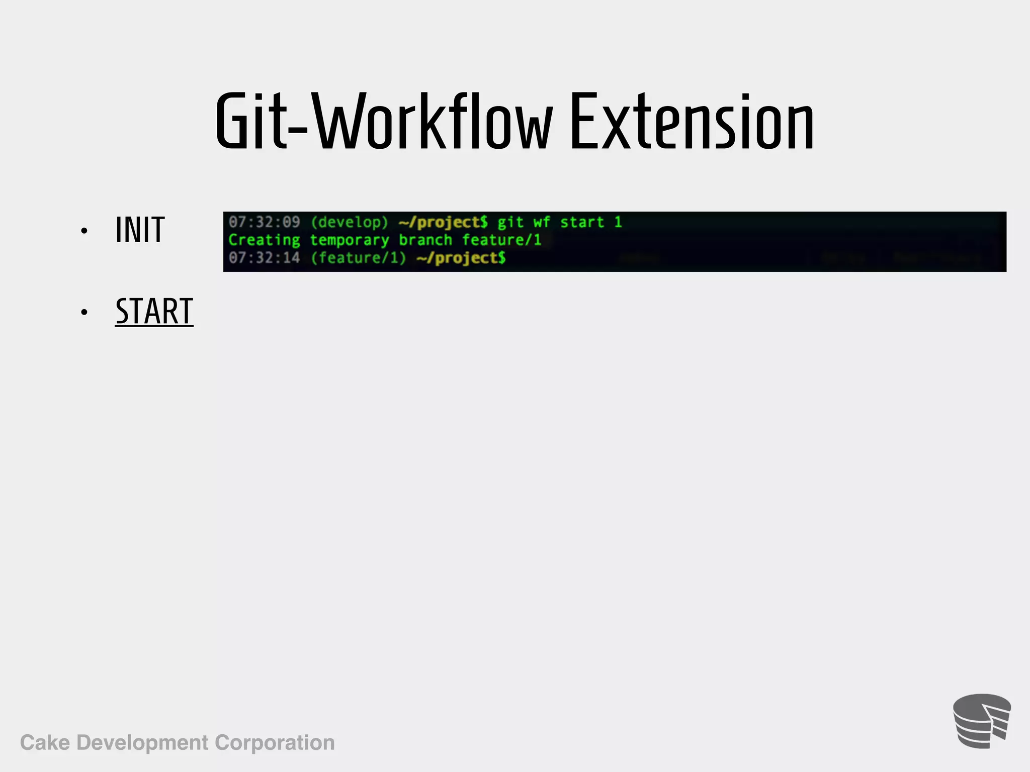 Cake Development Corporation Git-WorkflowExtension • INIT • START 