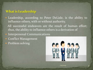  Leadership, according to Peter DeLisle, is the ability to
influence others, with or without authority.
All successful en...