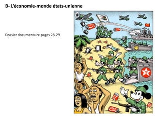 B-
B- L’économie-monde états-unienne
Dossier documentaire pages 28-29
 