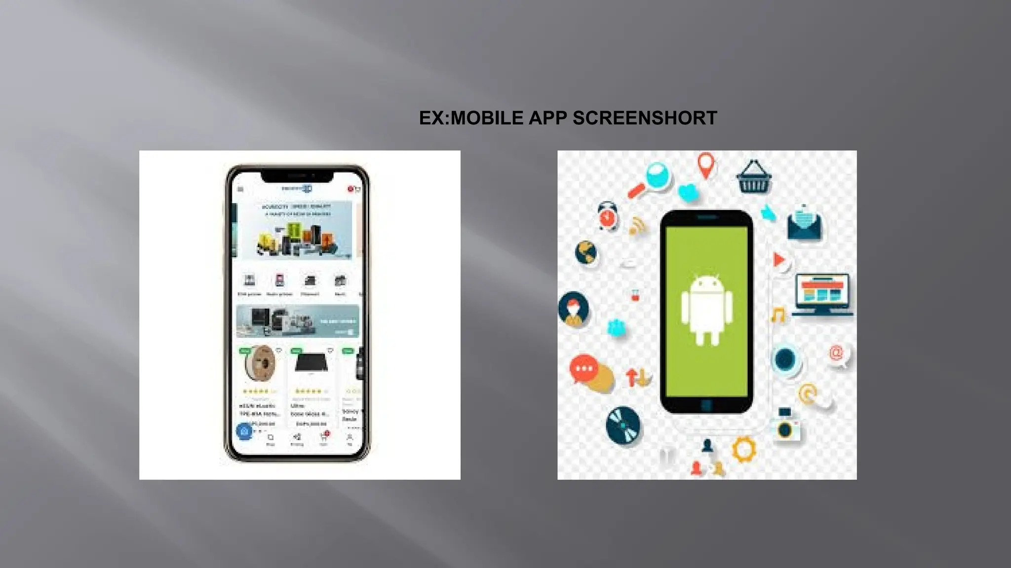 EX:MOBILE APP SCREENSHORT
 