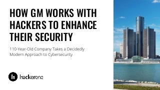 How General Motors works with white hat hackers to enhance their security Slide 1