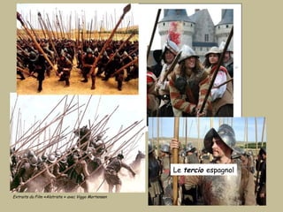 Le  tercio   espagnol Extraits du Film «Alatriste » avec Viggo Mortensen   
