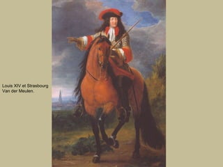 Louis XIV et Strasbourg Van der Meulen. 