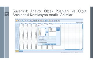 Güvenirlik Analizi: Ölçek Puanları ve Ölçüt
Arasındaki Korelasyon Analizi ıı
 