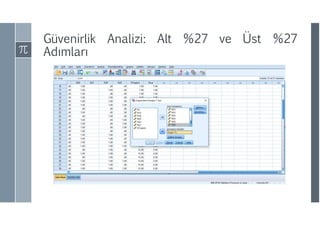 Güvenirlik Analizi: Alt %27 ve Üst %27
ıı
 