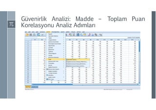 Güvenirlik Analizi: Madde – Toplam Puan
Korelasyonu Analiz ıı
 