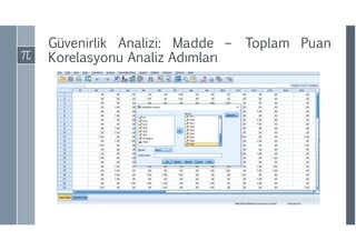 Güvenirlik Analizi: Madde – Toplam Puan
Korelasyonu Analiz ıı
 