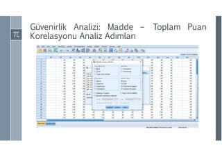 Güvenirlik Analizi: Madde – Toplam Puan
Korelasyonu Analiz ıı
 