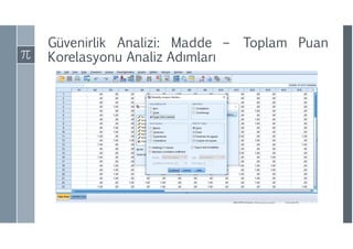 Güvenirlik Analizi: Madde – Toplam Puan
Korelasyonu Analiz ıı
 