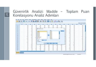 Güvenirlik Analizi: Madde – Toplam Puan
Korelasyonu Analiz ıı
 