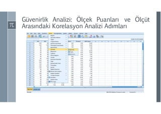 Güvenirlik Analizi: Ölçek Puanları ve Ölçüt
Arasındaki Korelasyon Analizi ıı
 