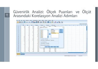 Güvenirlik Analizi: Ölçek Puanları ve Ölçüt
Arasındaki Korelasyon Analizi ıı
 