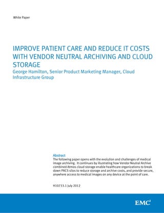 Improve Patient Care and Reduce IT Costs with Vendor Neutral Archiving ...
