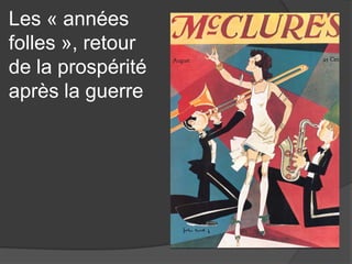 Les « années
folles », retour
de la prospérité
après la guerre
 