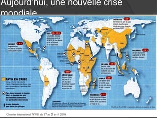 Aujourd’hui, une nouvelle crise
mondiale
 