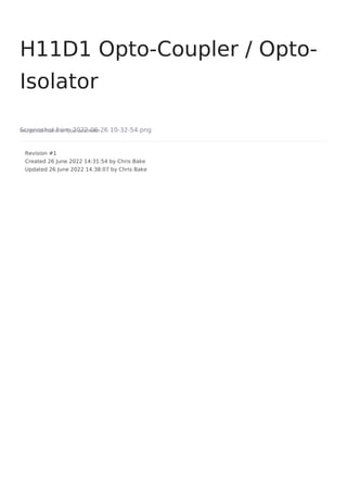 Screenshot from 2022-06-26 10-32-54.png
Image not found or type unknown
H11D1 Opto-Coupler / Opto-
Isolator
Revision #1
Created 26 June 2022 14:31:54 by Chris Bake
Updated 26 June 2022 14:38:07 by Chris Bake
 
