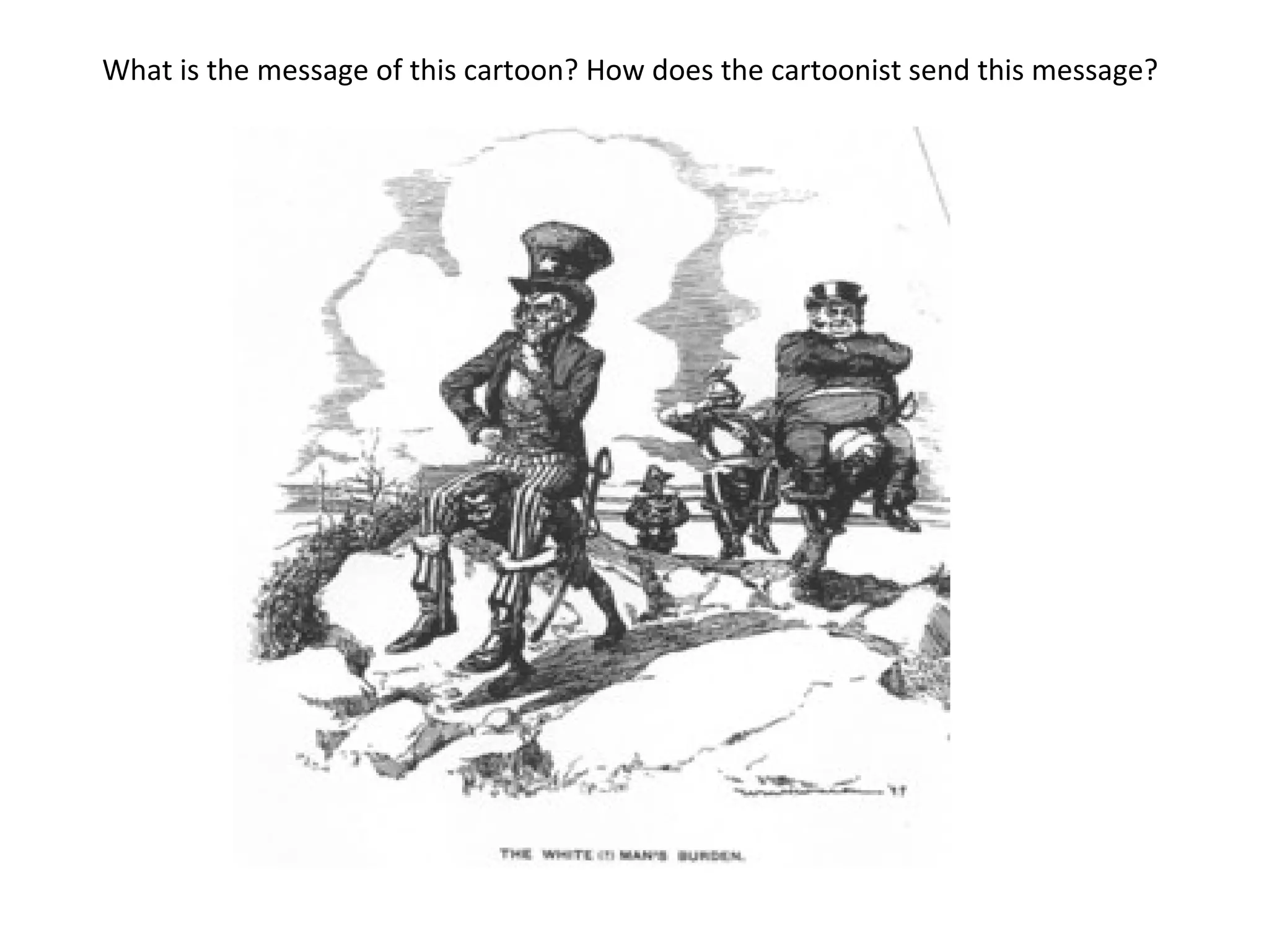 What is the message of this cartoon? How does the cartoonist send this message?
 