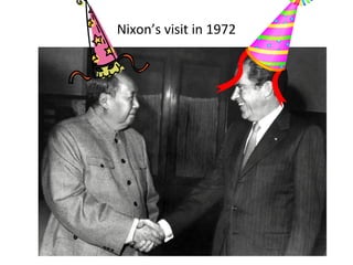 Nixon’s visit in 1972
 