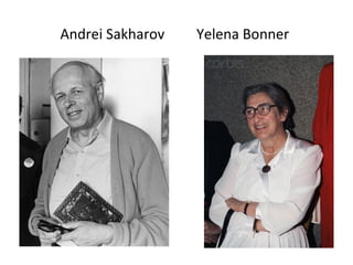 Andrei Sakharov Yelena Bonner
 