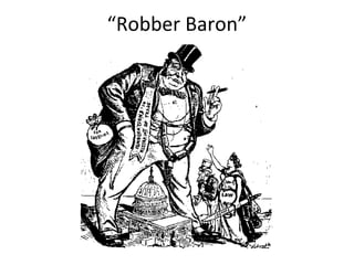“Robber Baron”
 