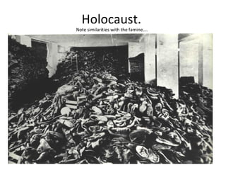Holocaust.
Note similarities with the famine….
 