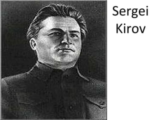 Sergei
Kirov
 