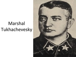 Marshal
Tukhachevesky
 