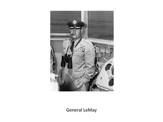 General LeMay
 