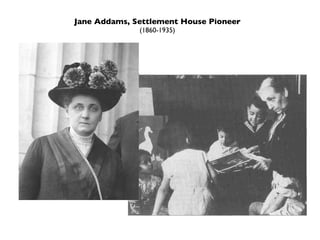 Jane Addams, Settlement House Pioneer (1860-1935) text 