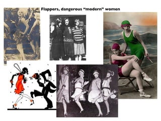 Flappers, dangerous “modern” women 