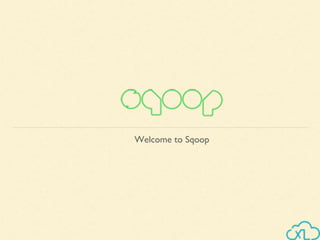 Welcome to Sqoop
 