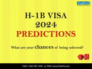 H-1B VISA
2024
PREDICTIONS
What are your chances of being selected?
 