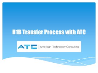 H1B Transfer Process with ATC
 