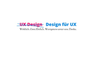 UX Design Design für UX
 