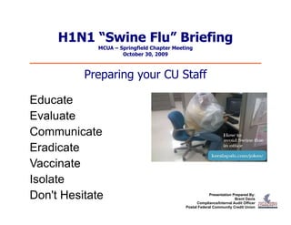 H1N1 “Swine Flu” Briefing MCUA – Springfield Chapter Meeting October 30, 2009 ,[object Object]