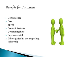  Convenience
 Cost
 Speed
 Competitiveness
 Communication
 Environmental
 Others (offering one-stop-shop
solutions)
 