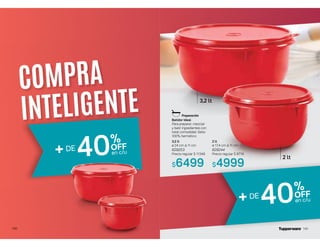 COMPRA
INTELIGENTE
en c/u
+DE
40%
OFF
140
3,2 lt
ø 24 cm ∆ 11 cm
629253
Precio regular $ 11349
$6499
Batidor Ideal
Para preparar, mezclar
y batir ingredientes con
total comodidad. Sello
100% hermético.
2 lt
ø 17,4 cm ∆ 11 cm
629244
Precio regular $ 8719
$4999
3,2 lt
en c/u
+DE
40%
OFF
2 lt
141
 