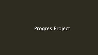 Progres Project
 