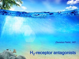H2-receptor antagonists
Domina Petric, MD
 