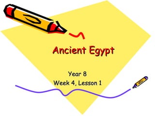 Ancient Egypt Year 8 Week 4, Lesson 1 