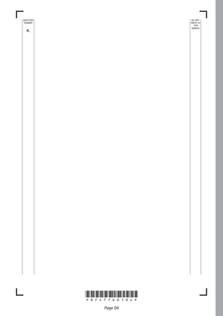 *X747760104*
Page 04
DO NOT 
WRITE IN
THIS
MARGIN
QUESTION
NUMBER
4.
 