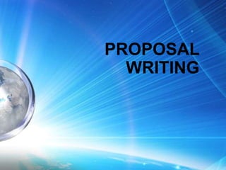 PROPOSAL
WRITING
 