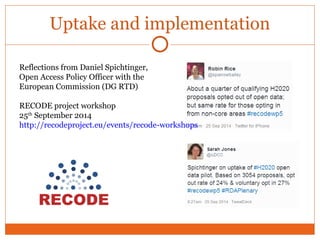 Uptake and implementation 
Reflections from Daniel Spichtinger, 
Open Access Policy Officer with the 
European Commission ...