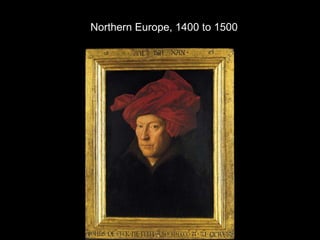 Northern Europe, 1400 to 1500
 