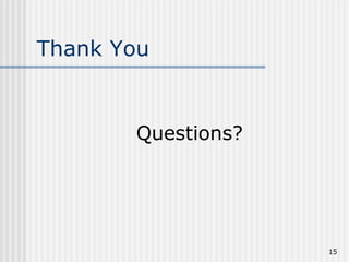 Thank You Questions? 