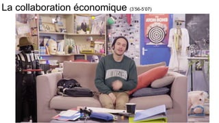 La collaboration économique (3’56-5’07)
 