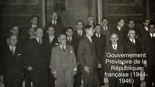 Gouvernement
Provisoire de la
République
française (1944-
1946)
 